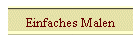 Einfaches Malen