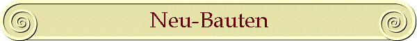 Neu-Bauten