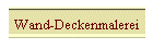 Wand-Deckenmalerei